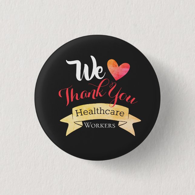We Thank You Healthcare Workers Button (Front)