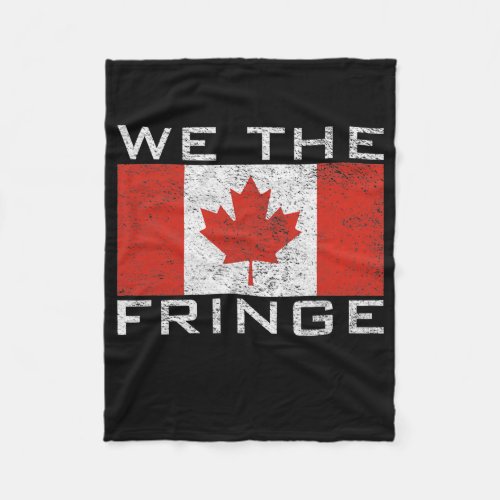 WE THE FRINGE CANADA FLAG FREEDOM CONVOY 2022 FLEECE BLANKET