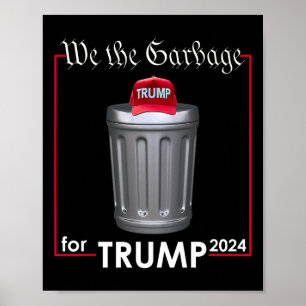 We The Garbyge For Trump 2024 Funny Garge Man Cost Poster