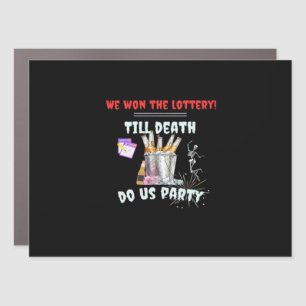 We The Lottery - Till Death Do Us Party Car Magnet