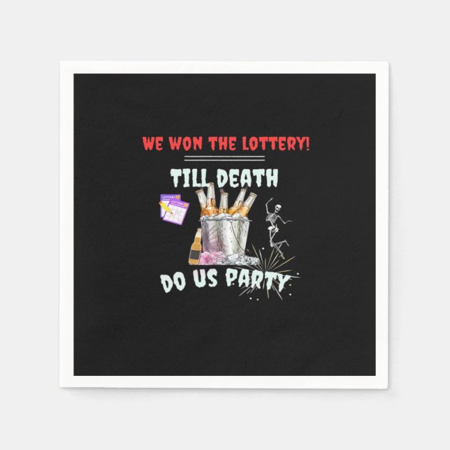 We The Lottery - Till Death Do Us Party Napkins (Front)