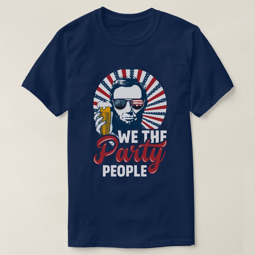 We The Party People Abraham Lincoln Patriotic Personalized T-Shirt