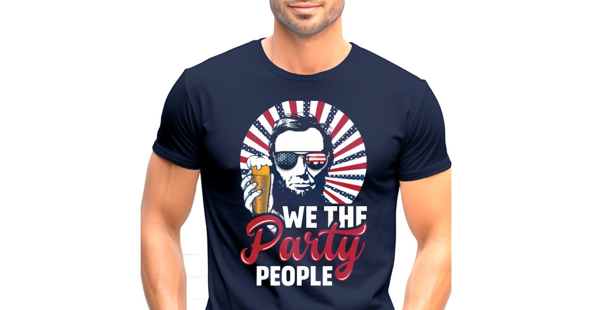 We The Party People Abraham Lincoln Patriotic T-Shirt