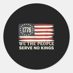We The People 1776 American Flag Serve No Kings Classic Round Sticker
