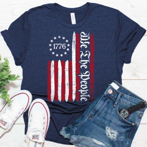 We The People 1776 Betsy Ross Flag 4th Of July T_Shirt