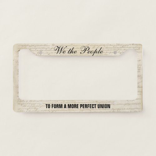 We the People A More Perfect Union Constitution License Plate Frame