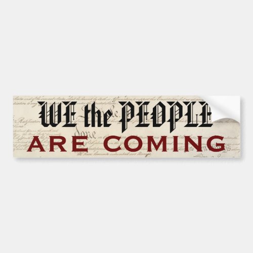 We the People Are Coming Bumper Sticker