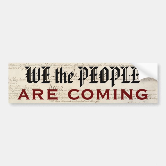 We the People Are Coming Bumper Sticker (Front)