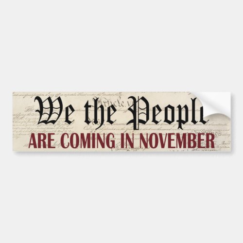 We the People Are Coming in November Bumper Sticker