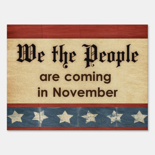 We the People Are Coming In November Political Yard Sign