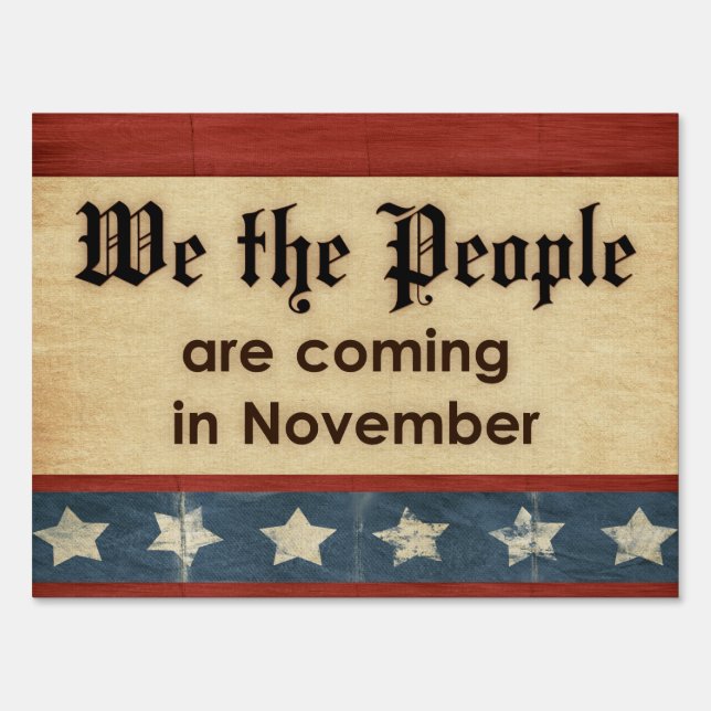 We the People Are Coming In November Political Yard Sign (Front)