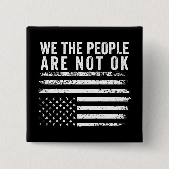 We The People Are Not Okay Flipped American Flag  Button (Front)