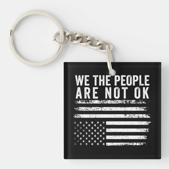 We The People Are Not Okay Flipped American Flag  Keychain (Front)