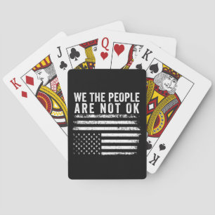We The People Are Not Okay Flipped American Flag  Poker Cards