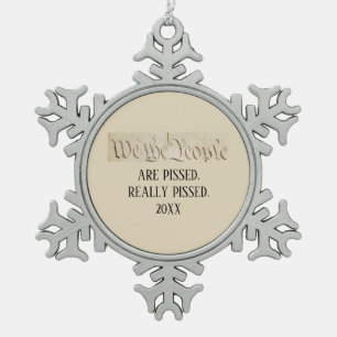 We the People Are Pissed Constitution Snowflake Pewter Christmas Ornament