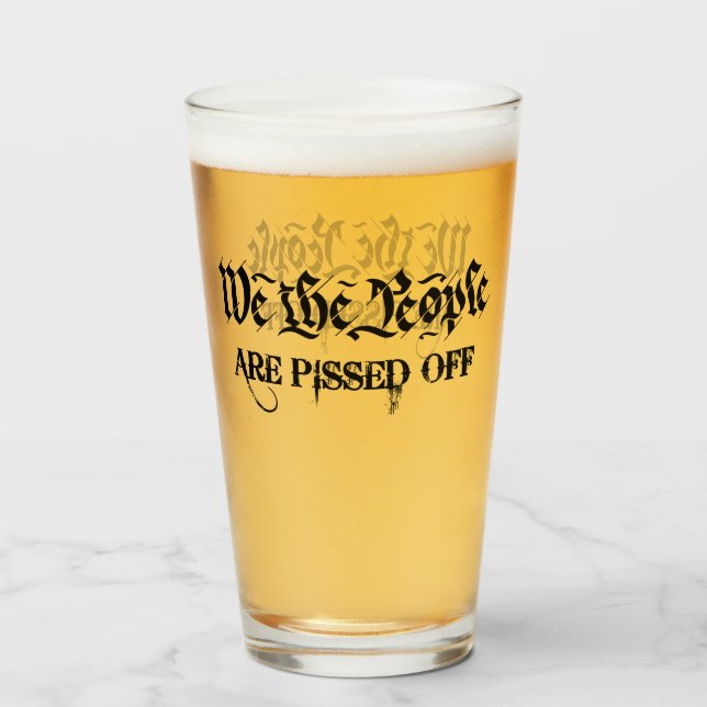 We the people are pissed off anti Biden beer Glass (Front Filled)