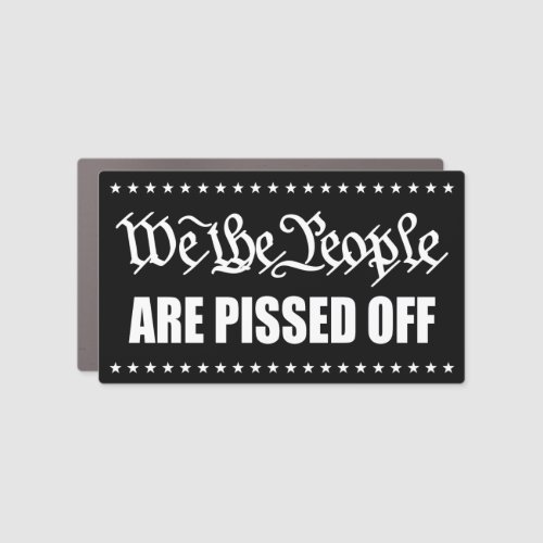 We the people are pissed off  anti Biden Car Magnet