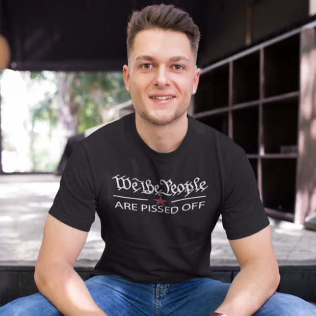 We The People Are Pissed Off T-Shirt (Creator Uploaded)
