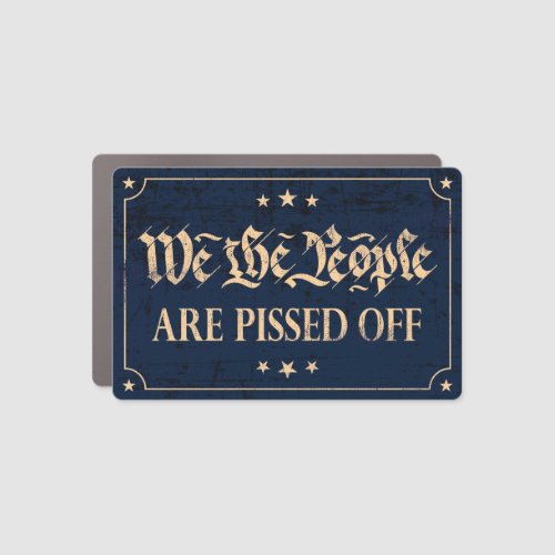 We the people are pissed off vintage anti Biden  Car Magnet