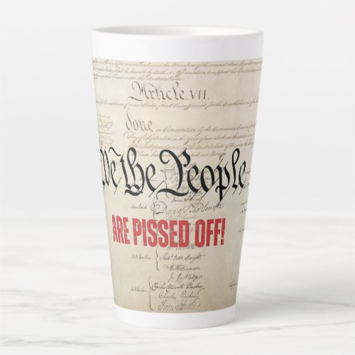 We the People Are Pissed Off Vintage Look  Latte Mug