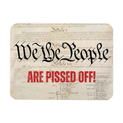We the People Are Pissed Off Vintage Look  Magnet