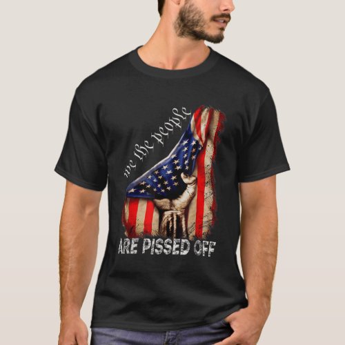 We the People Are Pissed Off Vintage US America Fl T_Shirt