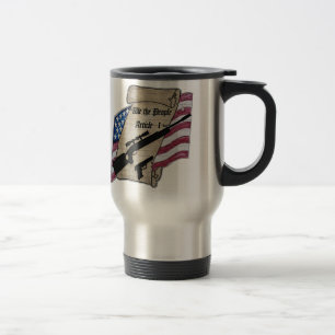 ( We The People ) Article 1 2nd Amendment Guns and Travel Mug