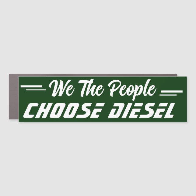 We the people Choose Diesel Car Magnet (Front)