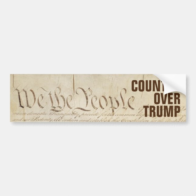 We the People Country Over Trump Constitution Bumper Sticker (Front)