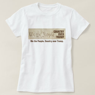 We the People Country Over Trump Constitution T-Shirt