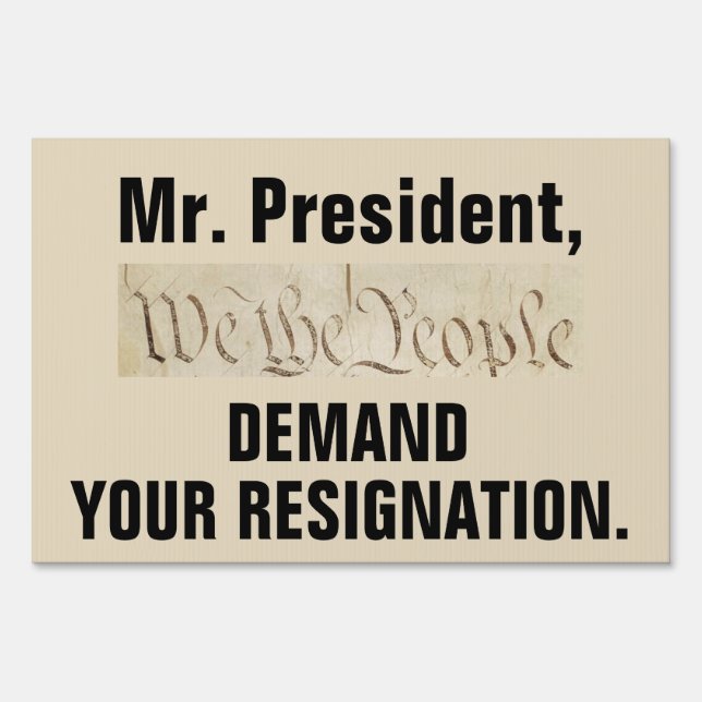 We The People Demand President Trump Resignation Sign (Front)