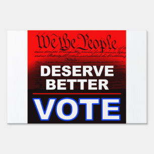 We The People Deserve Better Sign