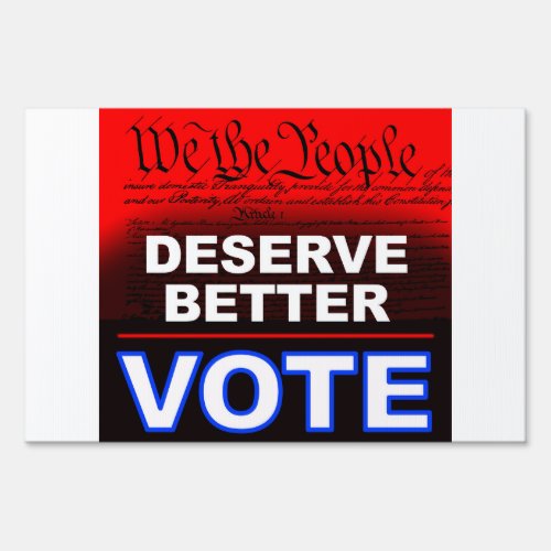 We The People Deserve Better Sign