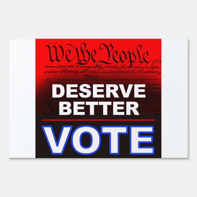We The People Deserve Better Sign (Front)