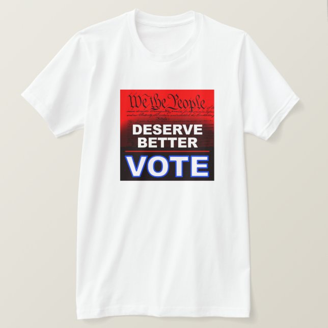 We The People Deserve Better T-Shirt (Design Front)