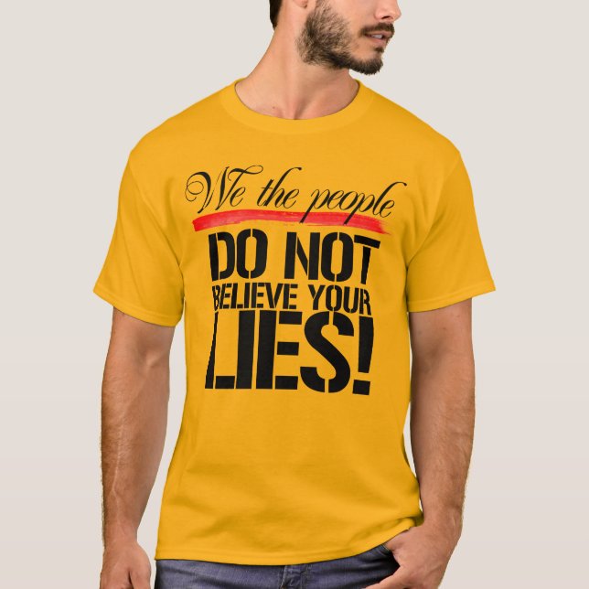 WE THE PEOPLE DO NOT BELIEVE LIES T-Shirt (Front)