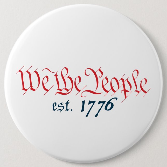 We The People est. 1776 Pinback Button (Front)