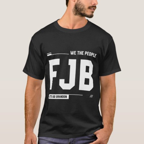 We The People FJB Letâs Go Brandon _ USA Political T_Shirt