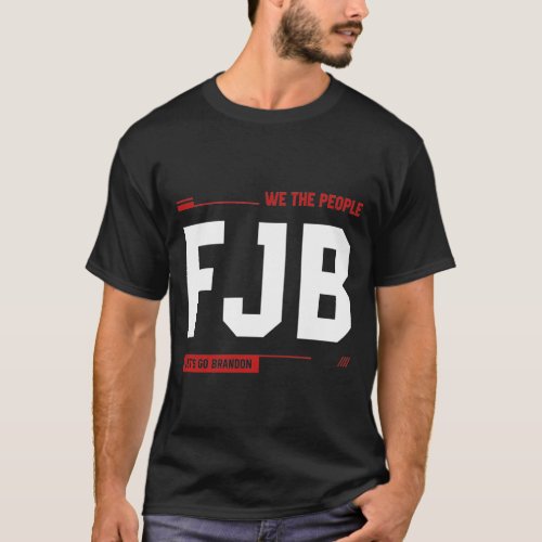 We The People FJB Letâs Go Brandon _ USA Political T_Shirt
