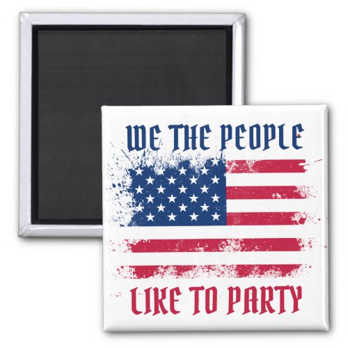 We the people Funny Distressed USA Flag July 4th Magnet