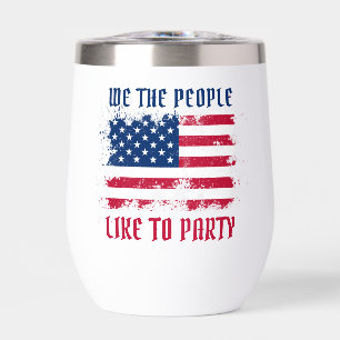 We the people Funny Distressed USA Flag July 4th Thermal Wine Tumbler