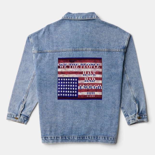 WE THE PEOPLE - HAVE HAD ENOUGH! DENIM JACKET (Back)