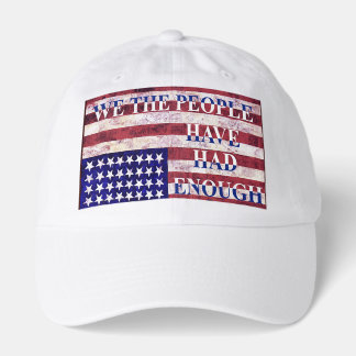 WE THE PEOPLE - HAVE HAD ENOUGH HAT