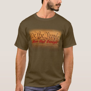 We the People Have Had Enough T-Shirt