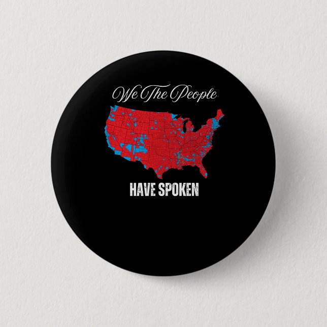 We The People Have Spoken  Button (Front)