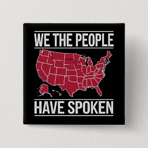 We the People Have Spoken Map of 2024 Election  Button