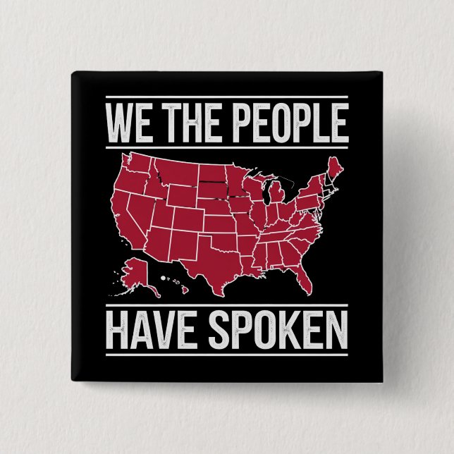 We the People Have Spoken Map of 2024 Election  Button (Front)