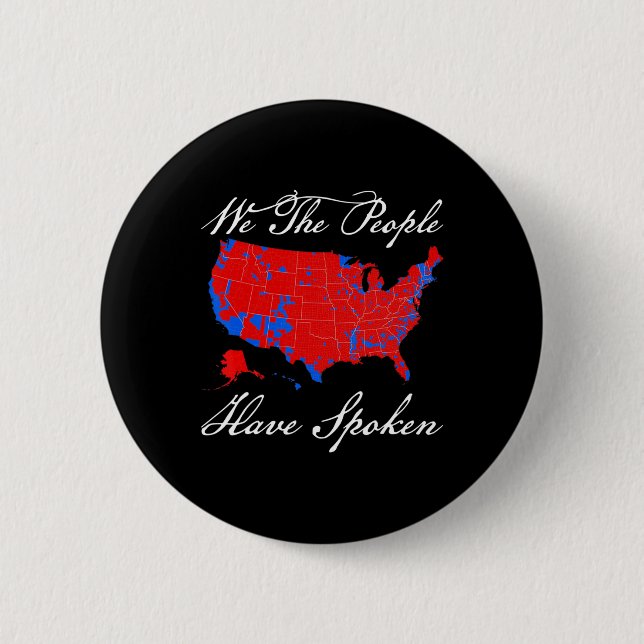 We The People Have Spoken Map Of 2024 Election Res Button (Front)