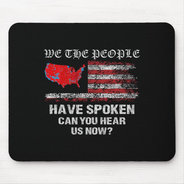 We The People Have Spoken Map Of 2024 Election Res Mouse Pad (Front)