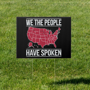 We the People Have Spoken Map of 2024 Election Sign